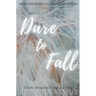 Dare to Fall: A New Adult College Romance