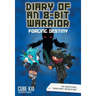 Diary of an 8-Bit Warrior: Forging Destiny: An Unofficial Minecraft Adventure Volume 6