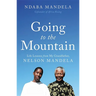 Going to the Mountain: Life Lessons from My Grandfather, Nelson Mandela