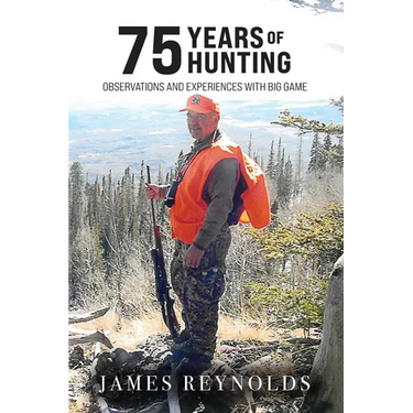 75 Years of Hunting: Observations and Experiences with Big Game