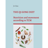 The Qi Gong Diet: Nutrition and movement according to TCM