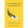 It Started with a Steamboat: An American Saga