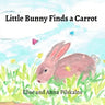 Little Bunny Finds a Carrot