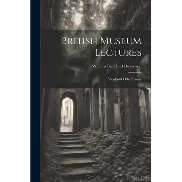 British Museum Lectures: Sheol and Other Essays