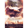 Carriers of the Glory: Reaching for the Greater in You
