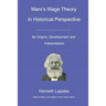Marx's Wage Theory in Historical Perspective: Its Origins, Development and Interpretation