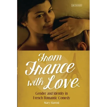 From France with Love: Gender and Identity in French Romantic Comedy