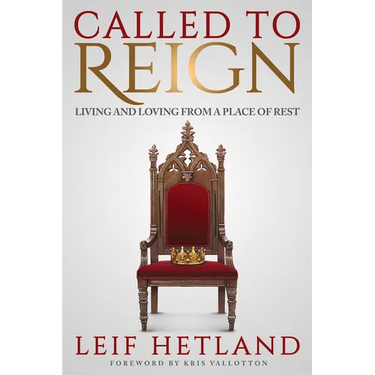 Called to Reign: Living and Loving from a Place of Rest