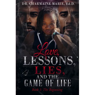 Love, Lessons, Lies, and the Game of Life Book 1: The Beginning