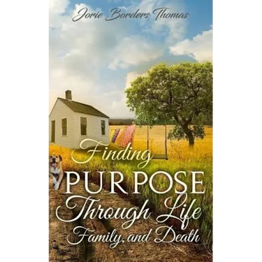 Finding Purpose Through Life, Family, and Death
