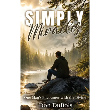 Simply Miracles: One Man's Encounter with the Divine