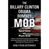 The Billary Clinton Obama Romney MOB: Pure Evil vs. American Spartans