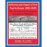 California and Hawaii's First Puerto Ricans, 1850-1925: The 1st and 2nd Generation Immigrants/Migrants