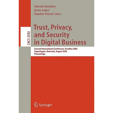Trust, Privacy, and Security in Digital Business: Second International Conference, Trustbus 2005, Copenhagen, Denmark, August 22-26, 2005, Proceedings