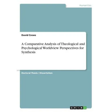 A Comparative Analysis of Theological and Psychological Worldview Perspectives for Synthesis