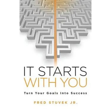 It Starts With You: Turn Your Goals Into Success