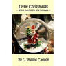 Little Christmases: -short stories for the holidays-