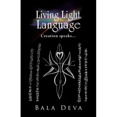 Living Light Language: Creation Speaks...