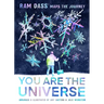 You Are the Universe: RAM Dass Maps the Journey (Be Here Now; YA Graphic Novel; Meditation for Teens)