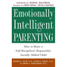 Emotionally Intelligent Parenting: How to Raise a Self-Disciplined, Responsible, Socially Skilled Child