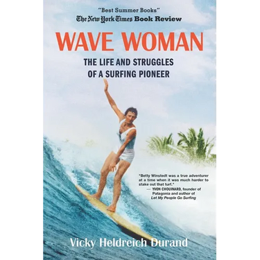 Wave Woman: The Life and Struggles of a Surfing Pioneer: Beach Book Edition