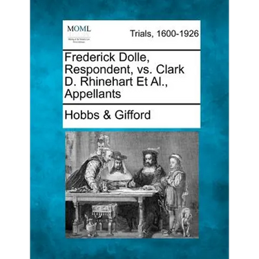 Frederick Dolle, Respondent, vs. Clark D. Rhinehart et al., Appellants