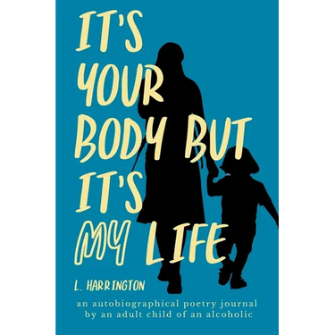 It's Your Body, but It's My Life