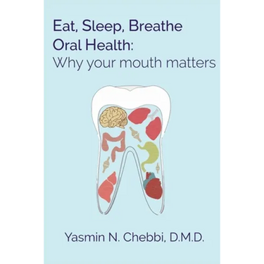 Eat, Sleep, Breathe Oral Health: Why your mouth matters
