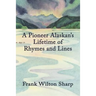 A Pioneer Alaskan's Lifetime of Rhymes and Lines