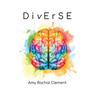 Diverse: Stories on Neurodivergence and the Neurodiversity Movement