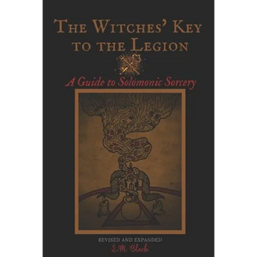 The Witches' Key to the Legion: A Guide to Solomonic Sorcery