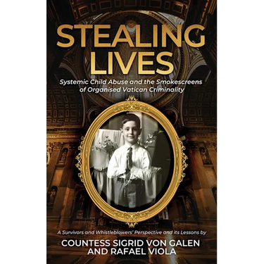 Stealing Lives: Systemic Child Abuse and the Smokescreens of Organised Vatican Criminality