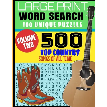 Large Print Word Search 100 Unique Puzzles Volume Two: 500 Top Country Songs of All Time - Best Songs of Decades of Music - Full Page Large Print Puzz
