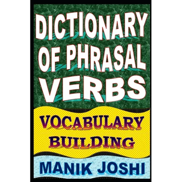 Dictionary of Phrasal Verbs: Vocabulary Building