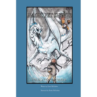 The Magic Pet Shoppe: Book 1, Dragon Dilemma