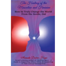 The Healing of the Masculine and Feminine: How to Truly Change the World from the Inside, Out
