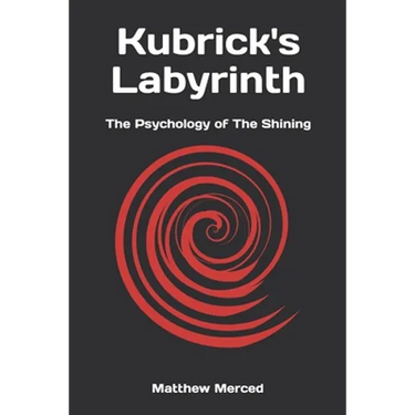 Kubrick's Labyrinth: The Psychology of The Shining