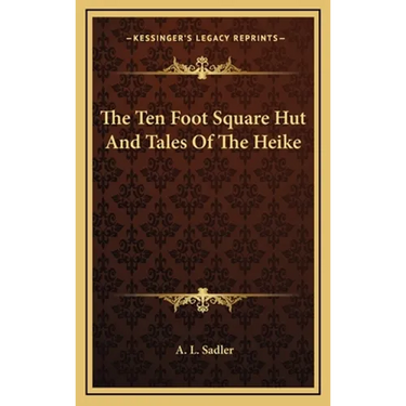 The Ten Foot Square Hut And Tales Of The Heike