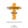 Testimonies of Faith: A collection of stories of God's interaction with man.