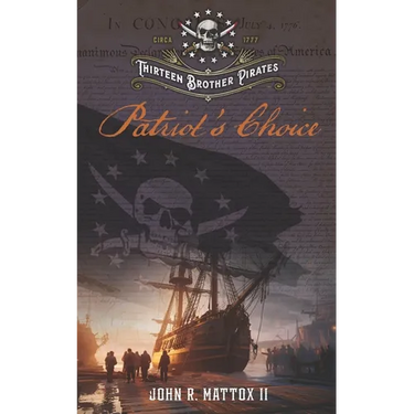 Thirteen Brother Pirates: Patriot's Choice