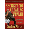 Secrets to Creating Wealth: Learn How to Create Outrageous Wealth with Only Two Pennies to Rub Together