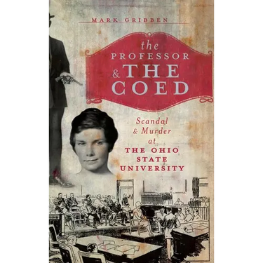 The Professor & the Coed: Scandal & Murder at the Ohio State University