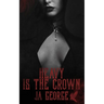 Heavy Is The Crown