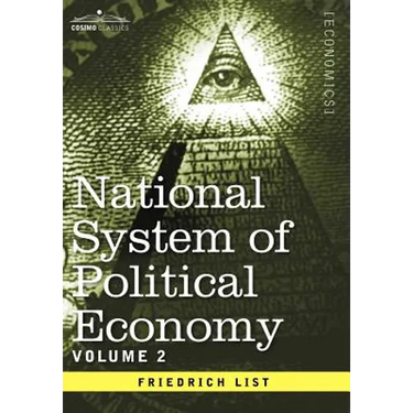 National System of Political Economy - Volume 2: The Theory