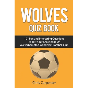 Wolverhampton Wanderers Quiz Book