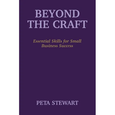 Beyond The Craft: Essential Skills for Small Business Success
