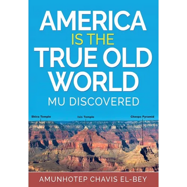 America is the True Old World: Mu Discovered