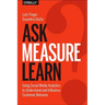 Ask, Measure, Learn: Using Social Media Analytics to Understand and Influence Customer Behavior