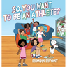 So, You Want to be an Athlete?