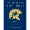 Atlas of the Roman Empire: Battles, Conquests, Legions, and Rulers